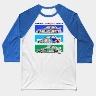 E30 M3 DTM RACING Baseball T-Shirt